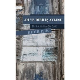 Di ve Diriliş Avlusu - Hıdır Işık