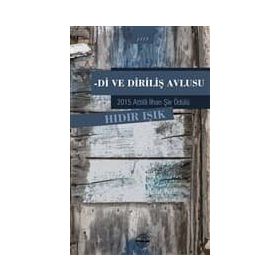 Di ve Diriliş Avlusu - Hıdır Işık