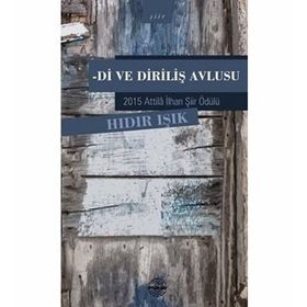 Di ve Diriliş Avlusu - Hıdır Işık