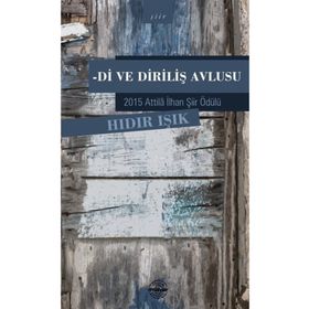 Di ve Diriliş Avlusu - Hıdır Işık