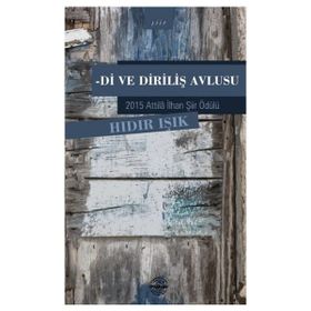Di ve Diriliş Avlusu - Hıdır Işık