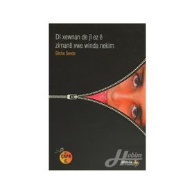 Di Xewnan De Ji Ez E Zimane Xwe Winda Nekim - Sechu Sende