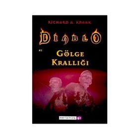 DIABLO 3 GÖLGE KRALLIĞI - RICHARD A. KNAAK