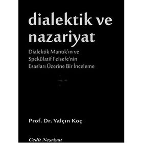 Dialektik ve Nazariyat - Yalçın Koç