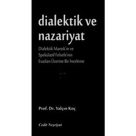 Dialektik ve Nazariyat - Yalçın Koç