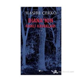 DIANANIN KANLI KAVAKLARI - HASIBE ÇERKO