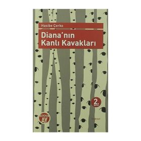 DIANANIN KANLI KAVAKLARI - HASIBE ÇERKO