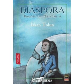 Diaspora - Remzinin Çilesi Ölünce Biter - 4 - İskan Tolun