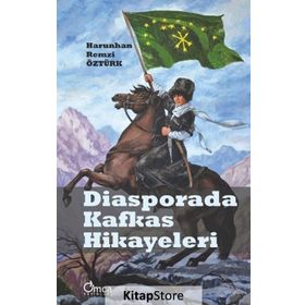 Diasporada Kafkas Hikayeleri - Harunhan Remzi Öztürk