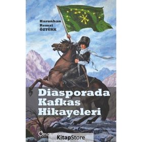 Diasporada Kafkas Hikayeleri - Harunhan Remzi Öztürk