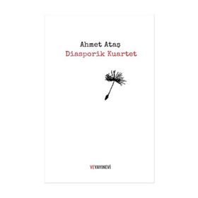 Diasporik Kuartet - Ahmet Ataş