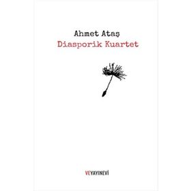 Diasporik Kuartet - Ahmet Ataş