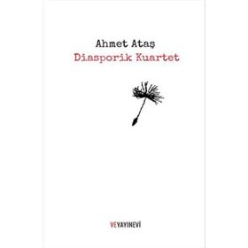 Diasporik Kuartet - Ahmet Ataş