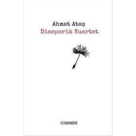 Diasporik Kuartet - Ahmet Ataş