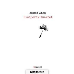 Diasporik Kuartet - Ahmet Ataş