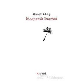 Diasporik Kuartet - Ahmet Ataş