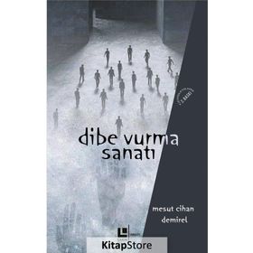 Dibe Vurma Sanatı - Mesut Cihan Demirel