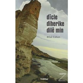 Dicle Diherike Dile Min - Bilal Caban