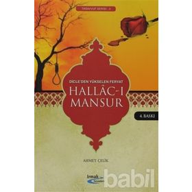 DICLE'DEN YÜKSELEN FERYAT HALLAC-I MANSUR - AHMET ÇELİK