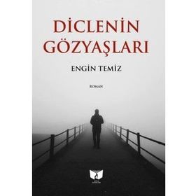 Diclenin Gözyaşları - Engin Temiz
