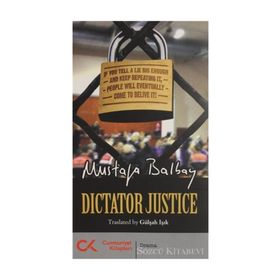 Dictator Justice - Mustafa Balbay