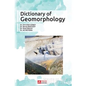 Dictionary of Geomorphology - İhsan Bulut Dr. Emrullah Güney Yrd. Doç. Dr. Recep Bozyiğit Doç. Dr. Ali Meydan