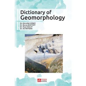 Dictionary of Geomorphology - İhsan Bulut Dr. Emrullah Güney Yrd. Doç. Dr. Recep Bozyiğit Doç. Dr. Ali Meydan