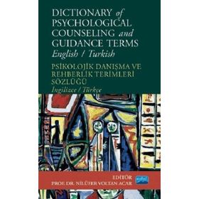 Dictionary of Psychological Counseling And Gudaince Terms - Nobel Yayınevi