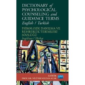 Dictionary of Psychological Counseling And Gudaince Terms - Nobel Yayınevi