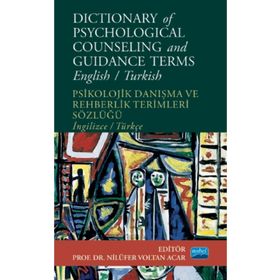 Dictionary of Psychological Counseling And Gudaince Terms - Nobel Yayınevi