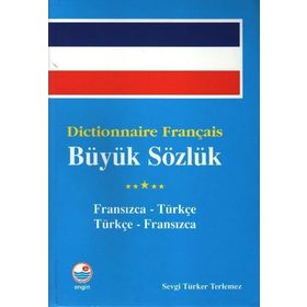 DICTİONNAIRE FRANÇAIS BÜYÜK SÖZLÜK - SEVGI TÜRKER TERLEMEZ
