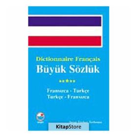 DICTİONNAIRE FRANÇAIS BÜYÜK SÖZLÜK - SEVGI TÜRKER TERLEMEZ