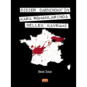 Didier Daeninckx'in Kara Romanlarında Bellek Kavramı - Ahmet Özkan
