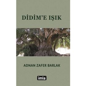 Didim'e Işık - Adnan Zafer Barlak