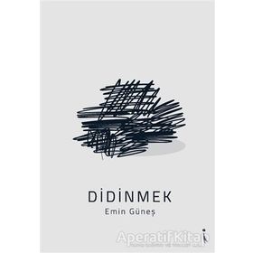 Didinmek / Emin Güneş / İkinci Adam Yayınları