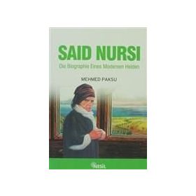 DIE BIOGRAPHIE EINES MODERNEN HELDEN SAID NURSI (NUR DEDE - ALMANCA) - MEHMED PAKSU