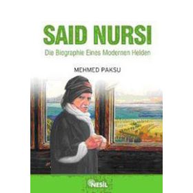DIE BIOGRAPHIE EINES MODERNEN HELDEN SAID NURSI (NUR DEDE - ALMANCA) - MEHMED PAKSU
