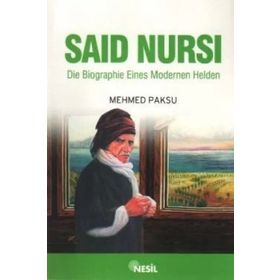 DIE BIOGRAPHIE EINES MODERNEN HELDEN SAID NURSI (NUR DEDE - ALMANCA) - MEHMED PAKSU