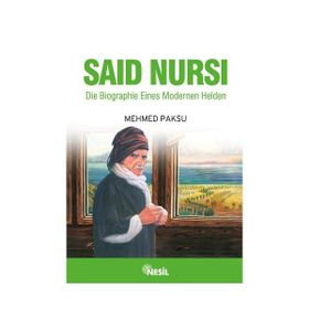 DIE BIOGRAPHIE EINES MODERNEN HELDEN SAID NURSI (NUR DEDE - ALMANCA) - MEHMED PAKSU