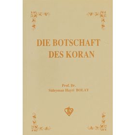 Die Botschaft Des Koran - Süleyman Hayri Bolay