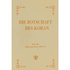 Die Botschaft Des Koran - Süleyman Hayri Bolay
