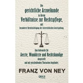 Die Gerichtliche Arzneikunde In Ihrem Verhaltnisse Zur Rechtspflege - Franz Von Ney