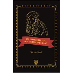 Die Geschichte Von Der Abgehauenen Hand Stufe 3 - Wilhelm Hauff