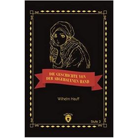 Die Geschichte Von Der Abgehauenen Hand Stufe 3 - Wilhelm Hauff