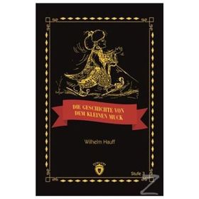 Die Geschicte Von Dem Kleinen Muck Stufe 3 - Wilhelm Hauff