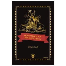 Die Geschicte Von Dem Kleinen Muck Stufe 3 - Wilhelm Hauff