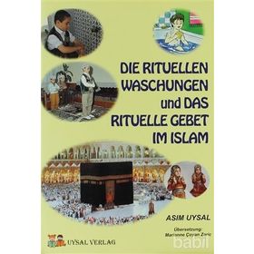 Die Ritüllen Waschungen Und Das Rıtuelle Gebet Im Islam 1 - Asım Uysal