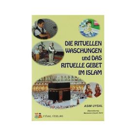 Die Ritüllen Waschungen Und Das Rıtuelle Gebet Im Islam 1 - Asım Uysal