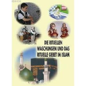 Die Ritüllen Waschungen Und Das Rıtuelle Gebet Im Islam 1 - Asım Uysal