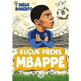 Diego Roberto Dokuz Cocuk Kucuk Prens Mbappe
